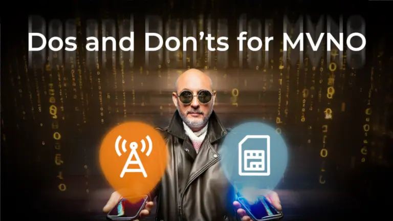 Avoid costly MVNO management mistakes with these real-world Dos and Don’ts